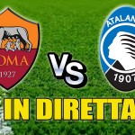 Streaming Roma-Atalanta: ecco come seguirla in diretta