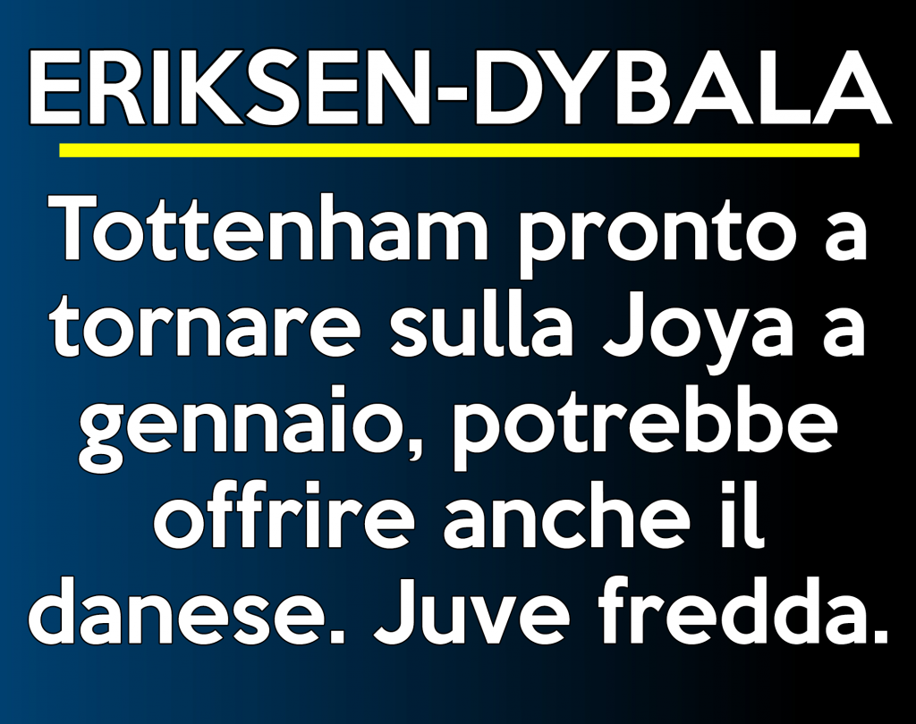 Mercato Juventus: Eriksen per Dybala.