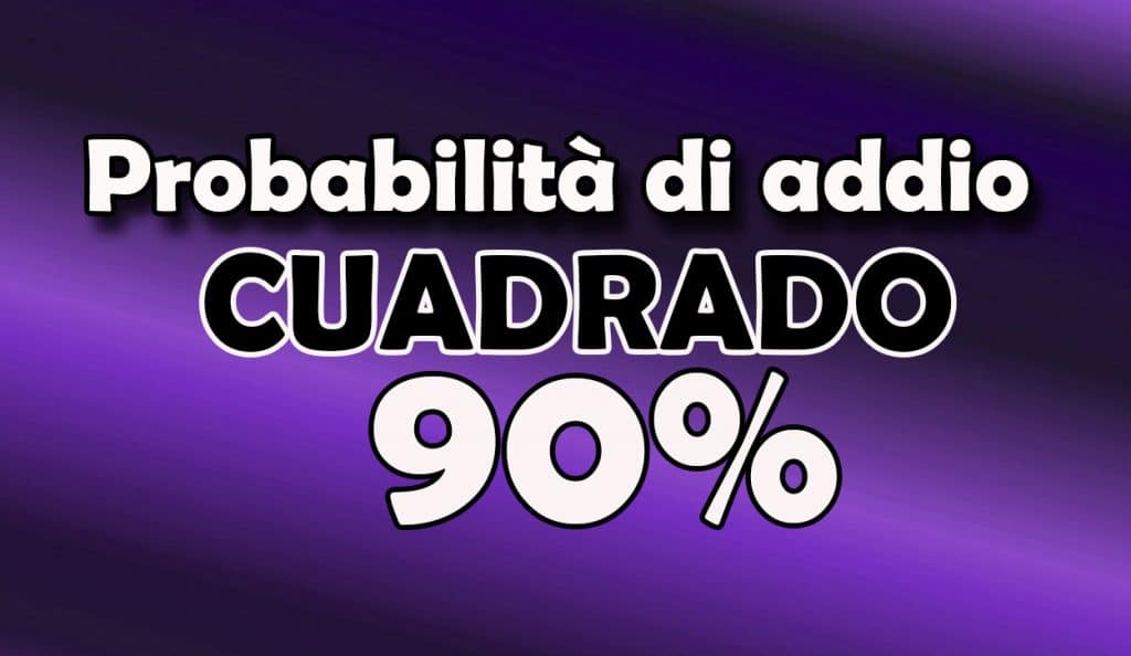 Percentuale addio Cuadrado