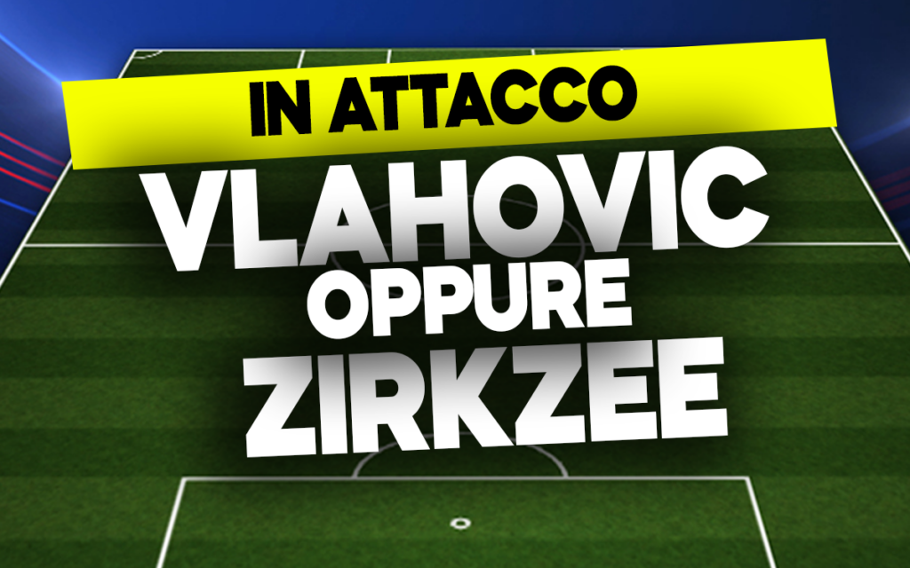 Vlahovic o Zirkzee